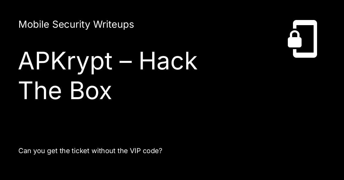 APKrypt – Hack The Box - Mobile Security Writeups