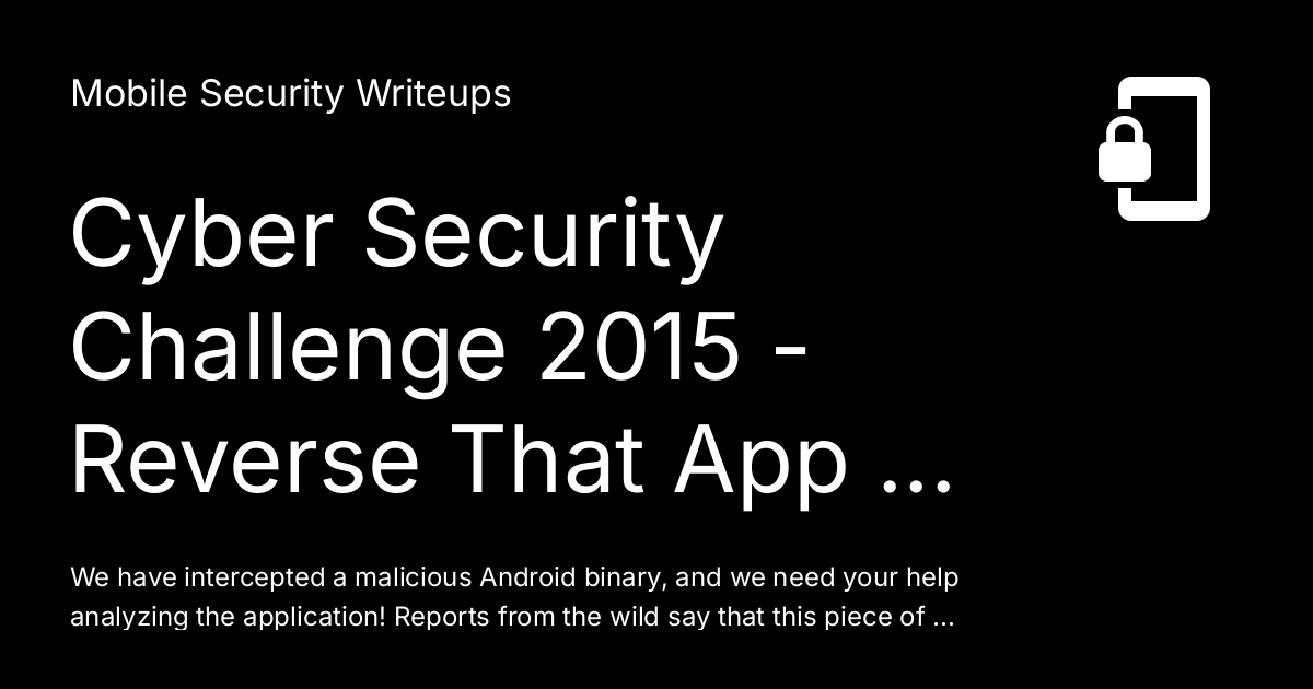 Cyber Security Challenge 2015 - Reverse That App & Nviso Vault - Mobile ...