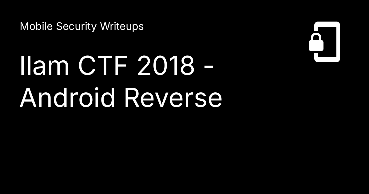 Ilam CTF 2018 - Android Reverse - Mobile Security Writeups