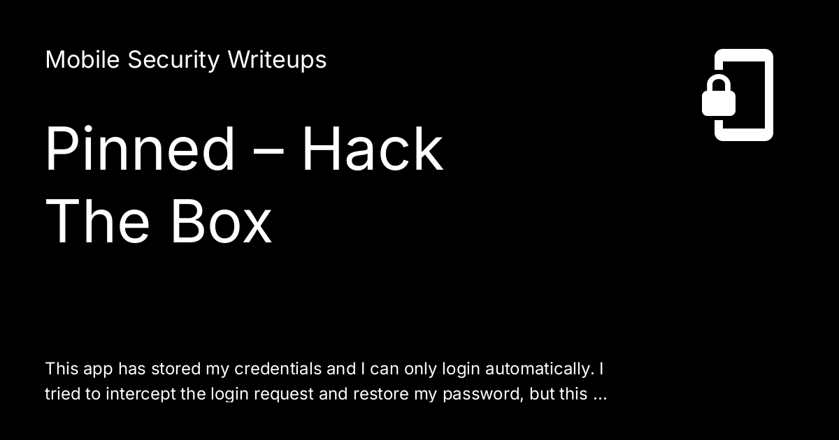 Pinned – Hack The Box - Mobile Security Writeups