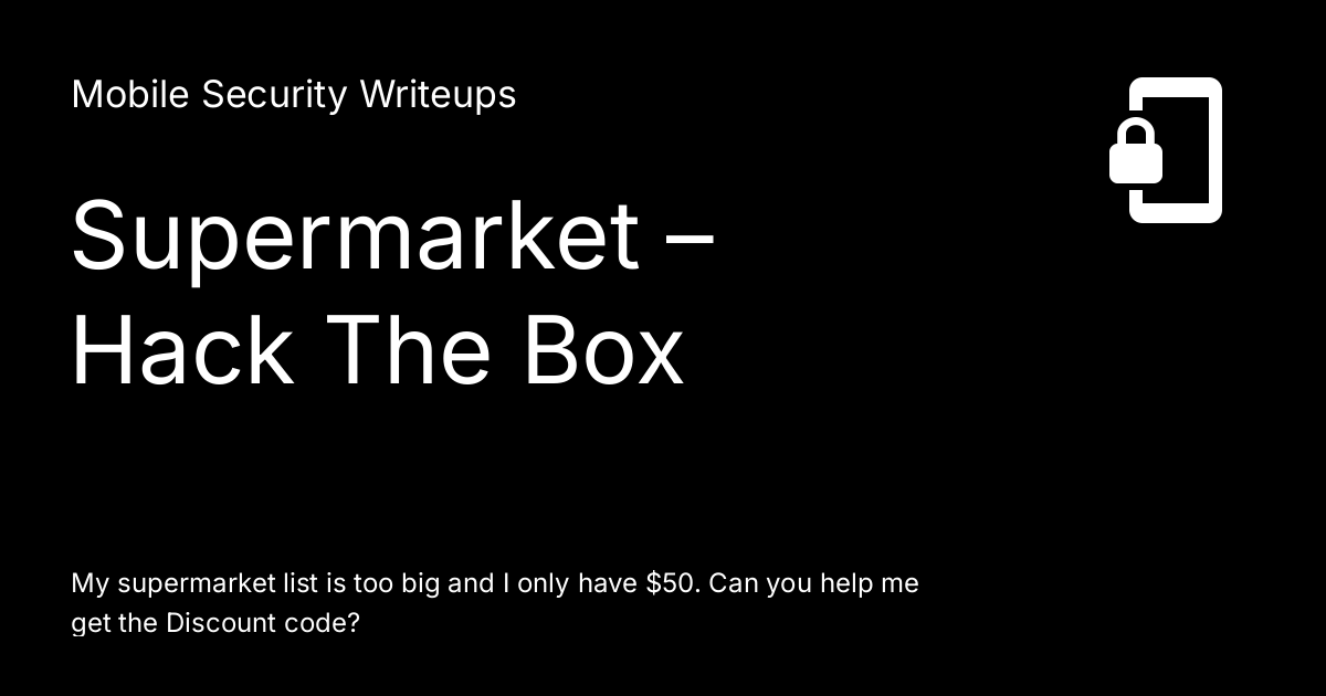 Supermarket – Hack The Box - Mobile Writeups