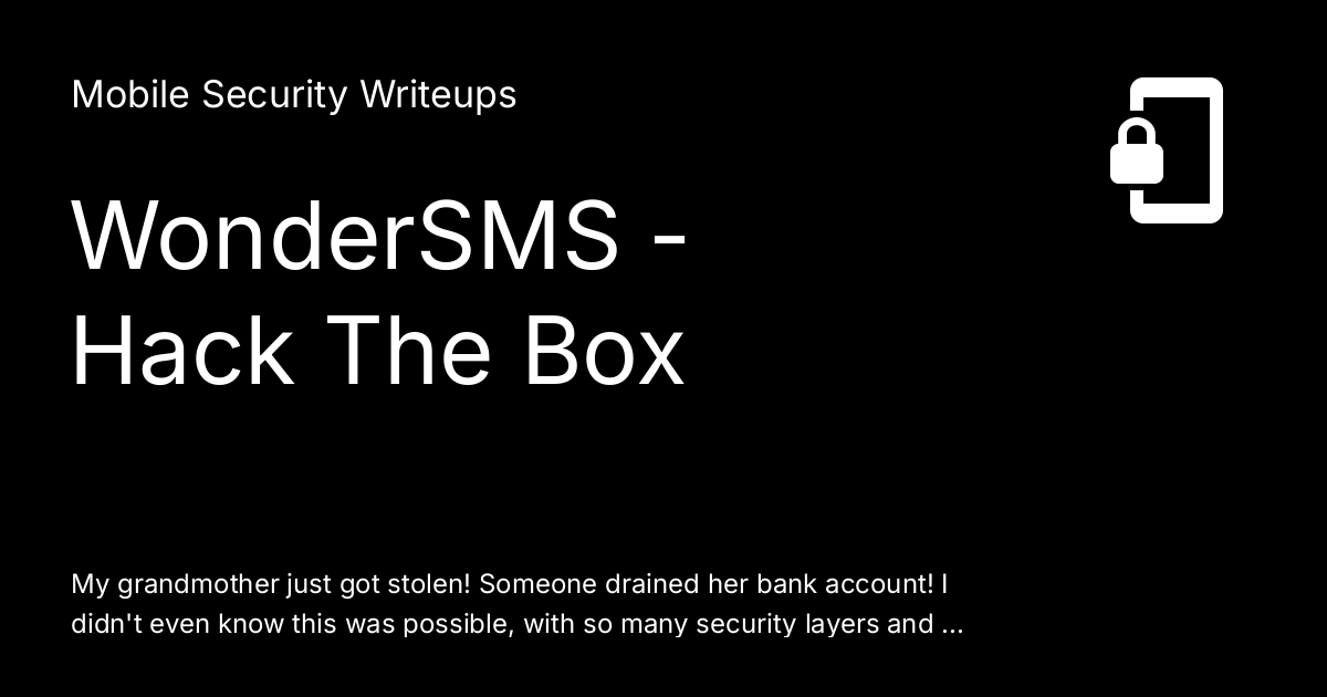 WonderSMS - Hack The Box - Mobile Security Writeups